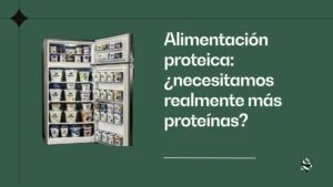 Alimentación proteica: ¿necesitamos realmente más proteínas?
